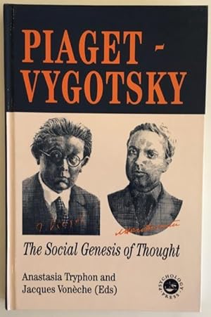 Piaget - Vygotsky: the Social genesis of Thought.