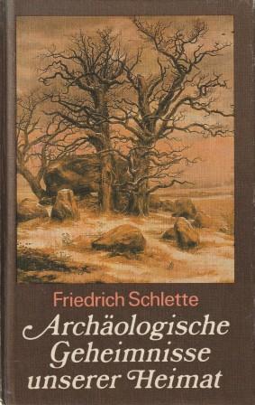 Image du vendeur pour Archologische Geheimnisse unserer Heimat. mis en vente par Versandantiquariat Dr. Uwe Hanisch