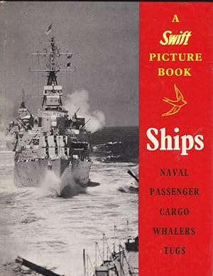 Ships: naval, passenger, cargo, whalers, tugs - A Swift Picture Book