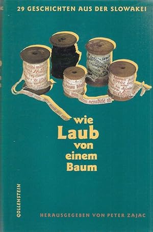 Bild des Verkufers fr Wie Laub von einem Baum. 29 Geschichten aus der Slowakei. zum Verkauf von Brbel Hoffmann