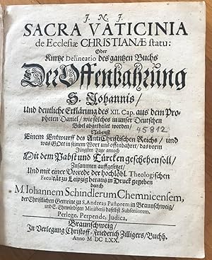 Sacra Vaticinia de Ecclesiae Christianae statu: Oder Kurtze Delineatio des gantzen Buchs Der Offe...