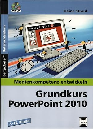 Bild des Verkufers fr Medienkompetenz entwickeln; Teil: Grundkurs PowerPoint 2010 : 7. - 10. Klasse ; [mit CD!]. Heinz Strauf zum Verkauf von Ralf Bnschen