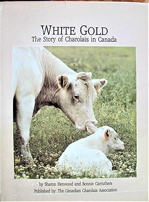 White Gold. the Story of Charolais in Canada