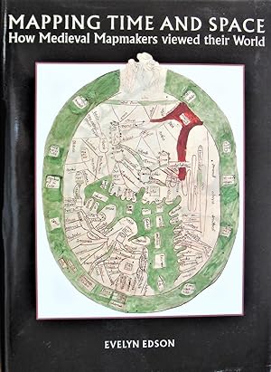 Seller image for Mapping Time and Space. How Medieval Mapmakers Viewed Their World for sale by Ken Jackson