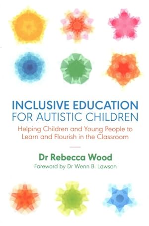 Image du vendeur pour Inclusive Education for Autistic Children : Helping Children and Young People to Learn and Flourish in the Classroom mis en vente par GreatBookPrices