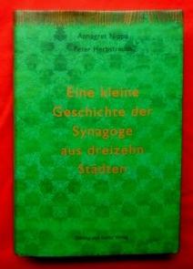 Bild des Verkufers fr Eine kleine Geschichte der Synagoge aus dreizehn Stdten. zum Verkauf von Versandantiquariat Sabine Varma