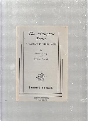 Bild des Verk�ufers f�r The Happiest Years; A Comedy in Three Acts zum Verkauf von Old Book Shop of Bordentown (ABAA, ILAB)