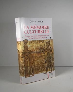 La mémoire culturelle. Écriture, souvenir et imaginaire politique dans les civilisations antiques