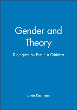 Immagine del venditore per Gender and Theory : Dialogues on Feminist Criticism venduto da GreatBookPrices