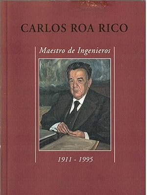 Bild des Verkufers fr CARLOS ROA RICO. MAESTRO DE INGENIEROS. 1911-1995 zum Verkauf von Librera Dilogo