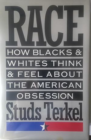 Seller image for RACE: HOW BLACKS AND WHITES THINK AND FEEL ABOUT THE AMERICAN ODSESSION for sale by Aah Rare Chicago