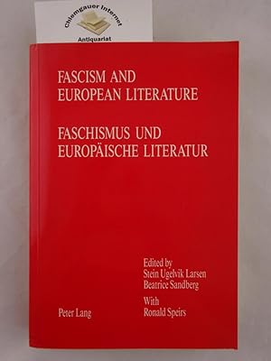 Seller image for Fascism and European literature = Faschismus und europische Literatur. Herausgegeben von Stein Ugelvik Larsen und Beatrice Sandberg in Zusammenarbeit mit Ronald C. Speirs. for sale by Chiemgauer Internet Antiquariat GbR