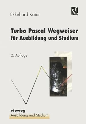 Seller image for Turbo-Pascal-Wegweiser fr Ausbildung und Studium. for sale by Antiquariat Thomas Haker GmbH & Co. KG