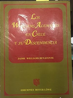 Los Williams alemanes en Chile y su descendencia. Prólogo Antonio Dougnac Rodríguez