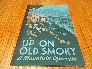 Up On Old Smoky; An Operetta Based on Folk Songs and Folk Lore of the Southern Appalachians