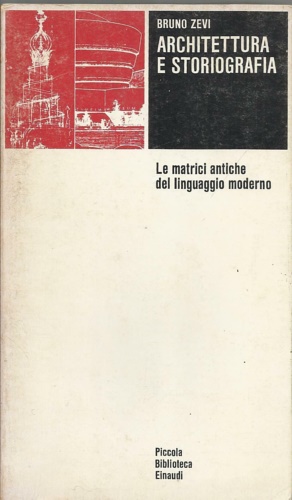 Bild des Verkufers fr Architettura e storiografia. Le matrici antiche del linguaggio moderno. zum Verkauf von FIRENZELIBRI SRL