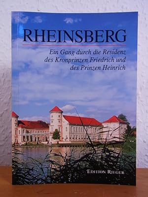 Bild des Verkufers fr Rheinsberg. Ein Gang durch die Residenz des Kronprinzen Friedrich und des Prinzen Heinrich zum Verkauf von Antiquariat Weber