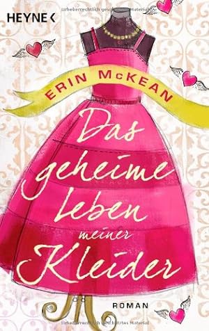 Seller image for Das geheime Leben meiner Kleider : Roman. Erin McKean. Aus dem Amerikan. von Edith Beleites for sale by Antiquariat Buchhandel Daniel Viertel