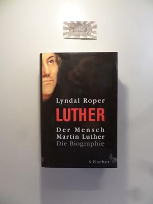 Bild des Verkufers fr Der Mensch Martin Luther. Die Biographie. zum Verkauf von Druckwaren Antiquariat