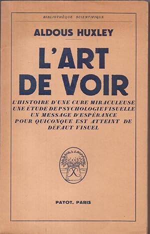 L'art de Voir. L'histoire d'une cure miraculeuse - Une étude psychologique visuelle - Un message ...