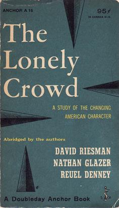 Seller image for The Lonely Crowd: A Study of the Changing American Character for sale by Eaglestones