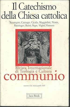 Immagine del venditore per IL CATECHISMO DELLA CHIESA CATTOLICA RIVISTA INTERNAZIONALE DI TEOLOGIA E CULTURA COMMUNIO - N.128 - MARZO - APRILE 1993 venduto da Libreria Rita Vittadello