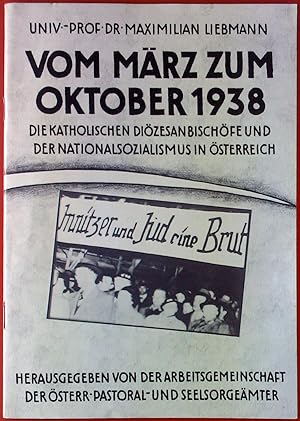 Bild des Verkufers fr Vom Mrz zum Oktober 1938. Die katholischen Dizesanbischfe und der Nationalsozialismus in sterreich. zum Verkauf von biblion2