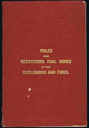 Suggested Rules for Recovering Coal Mines After Explosions and Fires