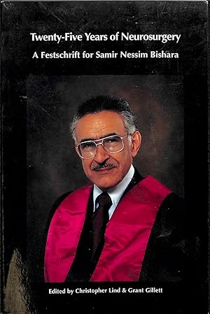 Imagen del vendedor de Twenty-five years of Neurosurgery, a festschrift for Samir Nessim Bishara a la venta por WeBuyBooks
