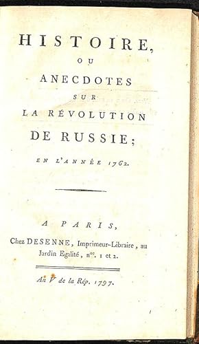 Histoire, ou anecdotes sur la revolution de Russie en l'annee 1762.