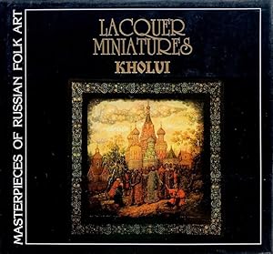 Lacquer Miniatures: Kholui Masterpieces of Russian Folk Art