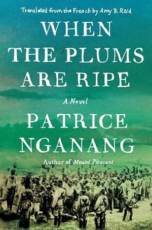 Image du vendeur pour When the Plums Are Ripe: A Novel by Nganang, Patrice [Hardcover ] mis en vente par booksXpress