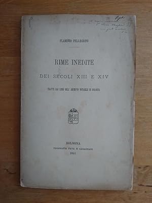 Rime Inedite dei Secoli XIII e XIV - Tratte dai Libri dell' Archivio Notarile di Bologna