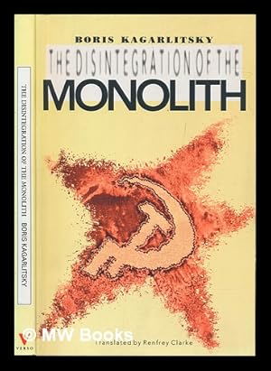 Seller image for The Disintegration of the Monolith / Boris Kagarlitsky ; Translated by Renfrey Clarke for sale by MW Books Ltd.