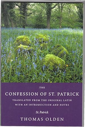 Imagen del vendedor de The Confession of St. Patrick Translated from the Original Latin with an Introduction and Notes a la venta por *bibliosophy*