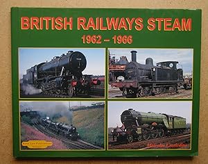 Seller image for British Railways Steam 1962-1966. for sale by N. G. Lawrie Books