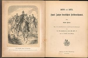 1870 und 1871 - Zwei Jahre deutschen Heldenthums;,Mit 114 Illustrationen nach Originalzeichnungen...