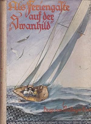 Image du vendeur pour Als Feriengste auf der "Swanhild". mis en vente par La Librera, Iberoamerikan. Buchhandlung