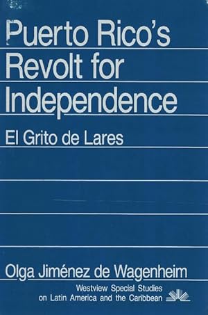 Seller image for Puerto Rico's Revolt for Independence. El Grito de Lares. for sale by La Librera, Iberoamerikan. Buchhandlung
