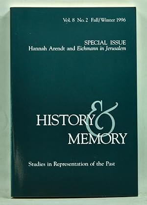 Immagine del venditore per History & Memory: Studies in Representation of the Past, Volume 8, Number 2 (Fall/Winter 1996). Special Issue: Hannah Arendt and Eichmann in Jerusalem venduto da Cat's Cradle Books