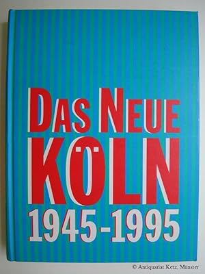 Bild des Verkufers fr Das Neue Kln 1945 - 1995. Eine Ausstellung des Klnischen Stadtmuseums in der Josef-Haubrich-Kunsthalle Kln 22. April bis 18. August 1995. 2. Auflage. zum Verkauf von Antiquariat Hans-Jrgen Ketz