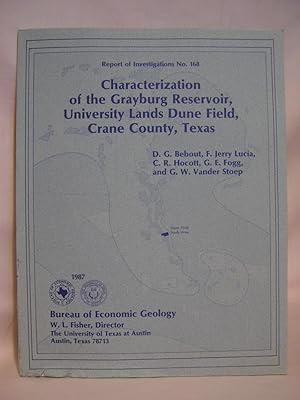 Image du vendeur pour CHARACTERIZATION OF THE GRAYBURG RESERVOIR, UNIVERSITY LANDS DUNE FIELD, CRANE COUNTY, TEXAS; REPORT OF INVESTIGATIONS NO. 168 mis en vente par Robert Gavora, Fine & Rare Books, ABAA