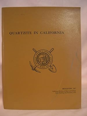 QUARTZITE IN CALIFORNIA; BULLETIN 187, 1966