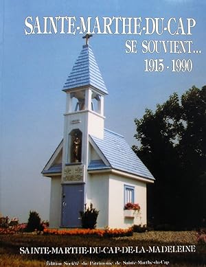 Sainte-Marthe-du-Cap se souvient. 1915-1990