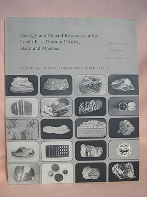 Image du vendeur pour GEOLOGY AND MINERAL RESOURCES OF THE LEMHI PASS THORIUM DISTRICT, IDAHO AND MONTANA, with a section on DESCRIPTION OF SELECTED THORIUM VEINS; PROFESSIONAL PAPER 1049-A mis en vente par Robert Gavora, Fine & Rare Books, ABAA