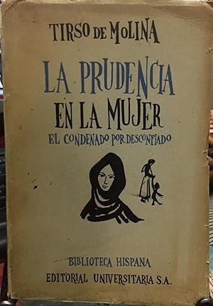 La prudencia en la mujer y El condenado por desconfiado. Introducción y notas de Alfonso M. Escud...