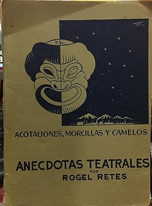 Immagine del venditore per Acotaciones, morcillas y camelos : ancdotas teatrales venduto da Librera Monte Sarmiento