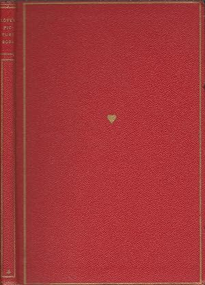 Love's Picture Book. The History of Pleasure and Moral Indignation from the Days of Classic Greec...
