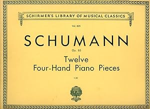 SCHUMANN OP. 85 : TWELVE FOUR-HAND PIANO PIECES for Large & Small Children : (Schirmer's Library ...