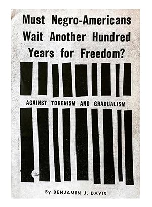 Seller image for Must Negro-Americans Wait Another Hundred Years For Freedom? Against Tokenism and Gradualism for sale by Black's Fine Books & Manuscripts